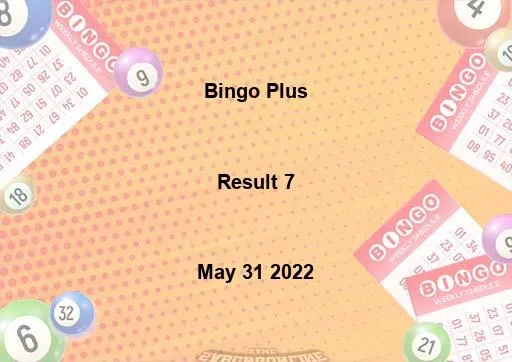 Bingo Plus Result 7 May 31 2022
