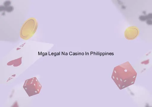 Mga Legal Na Casino In Philippines