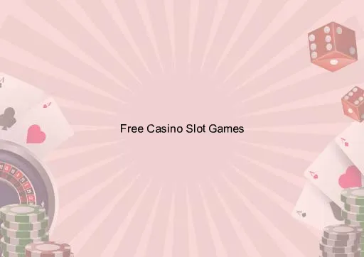 Free Casino Slot Games