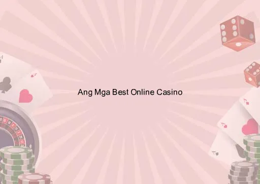 Ang Mga Best Online Casino