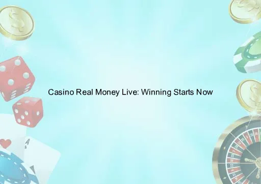 Casino Real Money Live: Winning Starts Now