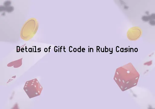 Details of Gift Code in Ruby Casino