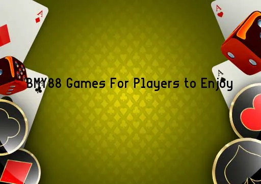 BMY88 Games For Players to Enjoy 