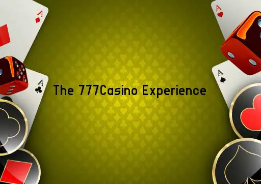 The 777Casino Experience