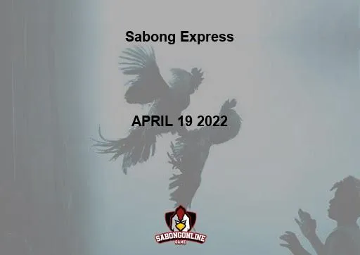 Sabong Express 3-COCK DERBY; 4-COCK DERBY APRIL 19 2022