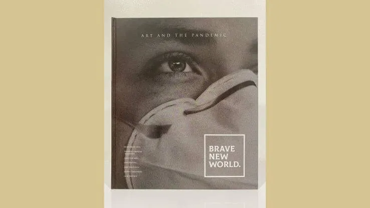 ‘Brave New World’ book presents a view of life during the pandemic through artists’ eyes