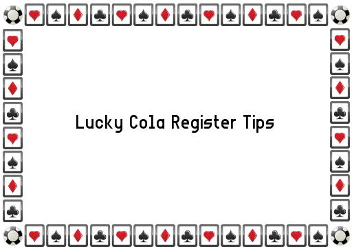 Lucky Cola Register Tips